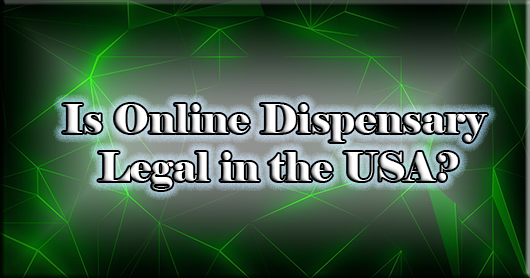 Online Dispensary Legal in USA