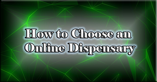 How to Choose an Online Dispensary