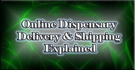 Online Dispensary Delivery & Shipping