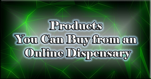 Online Dispensary Products